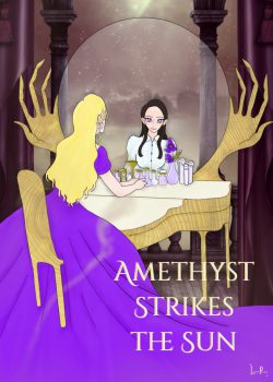 Amethyst Strikes the Sun | Life as the Female Lead’s Spoiled Sister!