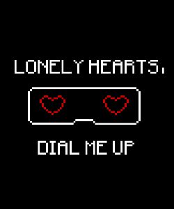 Lonely Hearts, Dial Me Up