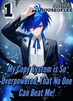 My Copy System is So Overpowered, That No One Can Beat Me!