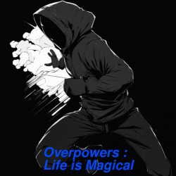 Overpowers: Life Is Magical