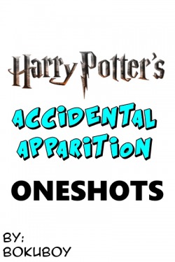 Harry Potter’s Accidental Apparition Oneshots