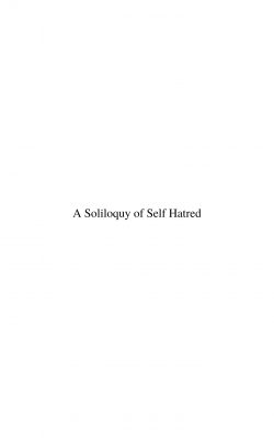 A Soliloquy of Self Hatred