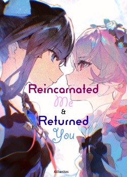 Reincarnated Me & Returned You