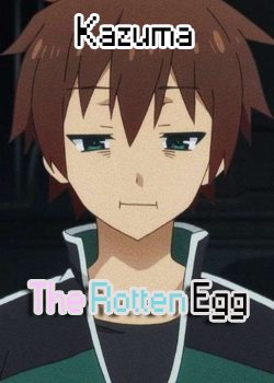 Kazuma the Rotten Egg