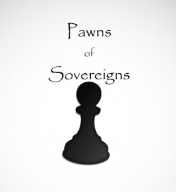 Pawns of Sovereigns