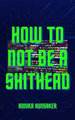 How to Not Be a Shithead