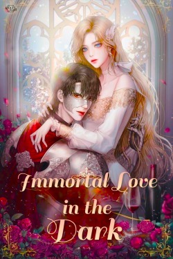 Immortal Love in the Dark
