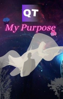 QT – My Purpose