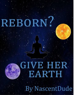 Reborn? Give Her Earth