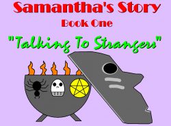 Samantha’s Story Book 1: “Talking To Strangers”