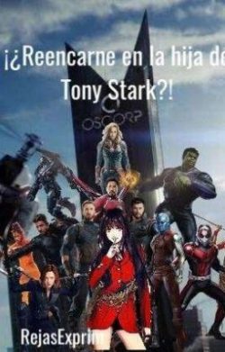 Reincarnated as Tony Stark’s daughter?!!!!!