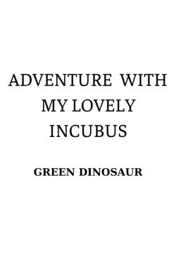 ADVENTURE WITH MY LOVELY INCUBUS