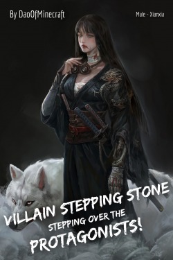 Villain Stepping Stone, Stepping Over The Protagonists! [Xianxia]