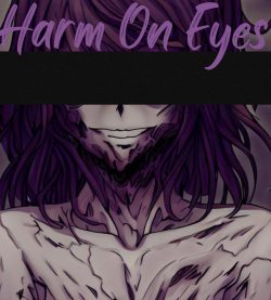 Harm On Eyes