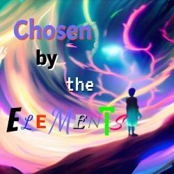 “Chosen by the Elements”