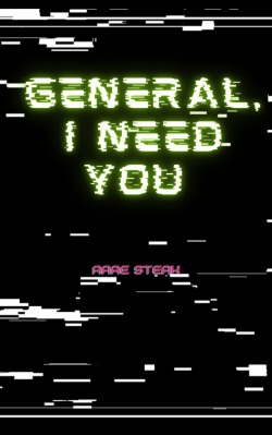 General, I need you