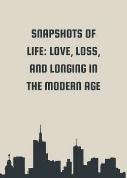 Snapshots of Life: Love, Loss, and Longing in the Modern Age