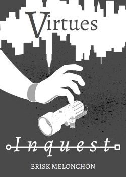Virtues: Inquest