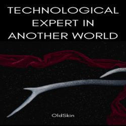 Technological Expert in Another World