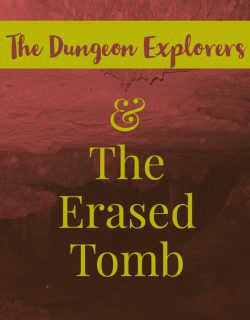 The Dungeon Explorers & The Erased Tomb