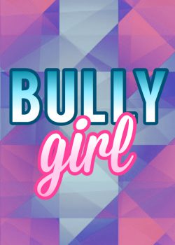 Bully Girl!