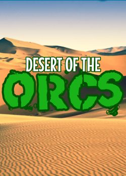 Desert of the Orcs (18+)