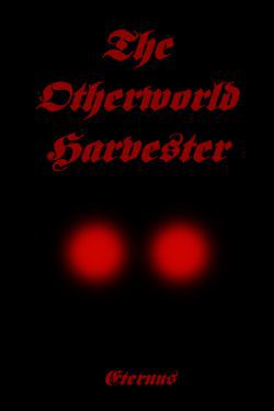 The Otherworld Harvester