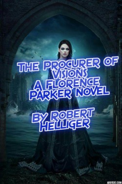 The Procurer of Visions A Florence Parker novel