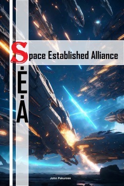 S.E.A (Space Established Alliance) (Working Title of the Universe Story S.E.A P.O.V)
