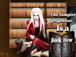 The Vampire Progenitor is a Bookworm