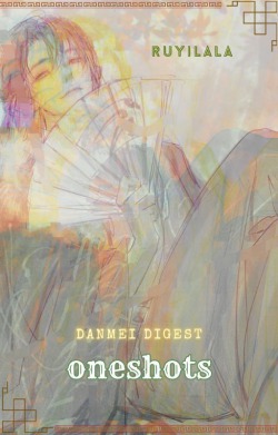 Danmei Digest – Oneshots
