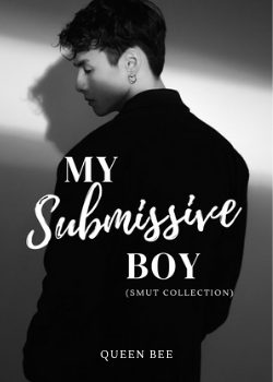 My Submissive Boy! (Smut Collection)