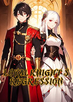 Loyal Knight’s Regression