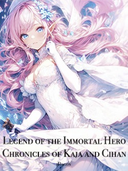Legend of the Immortal Hero : Chronicles of Kaja and Cihan