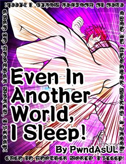 Even In Another World, I Sleep!