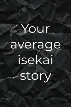 Your average isekai story