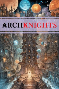 ARCHKNIGHTS (Working Title of the Universe Story ARCHKNIGHTS P.O.V)