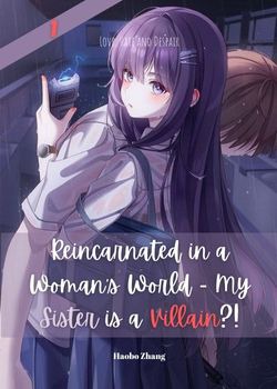 Reincarnated in a Woman’s World – My Sister is the Villain!?