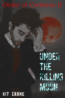 Under the Killing Moon | Order of Cerberus II