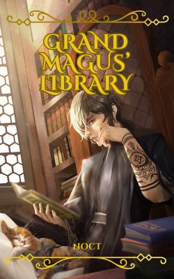 Grand Magus’ Library – Reading all the Books in the Library to Become the Most Powerful Mage of All Time [Cultivation | Isekai | Xianxia]