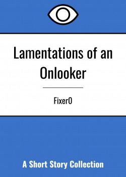 Lamentations of an Onlooker