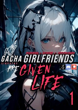My Gacha Girlfriends are Given Life?!