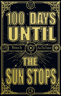 100 Days Until The Sun Stops