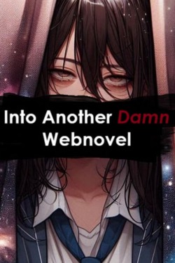 Into Another Damn Webnovel