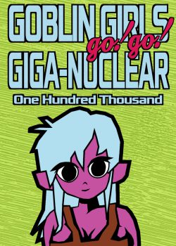 GOBLIN GIRLS go! go! GIGA-NUCLEAR One Hundred Thousand