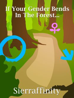 If Your Gender Bends In The Forest…