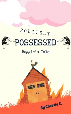 Politely Possessed : Maggie’s Story | Scribble Hub