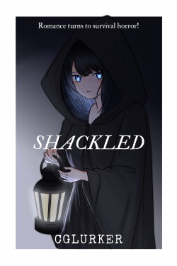 SHACKLED [REINCARNATING IN A YANDERE DATING-SIM!]
