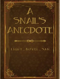 A Snail’s Anecdote