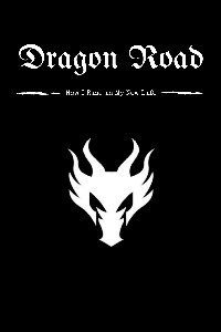 Dragon Road: How I Rise in My New Life